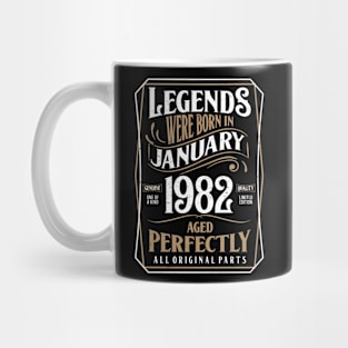 40th Birthday Legends Were Born In January 1982 Aged Perfectly Mug